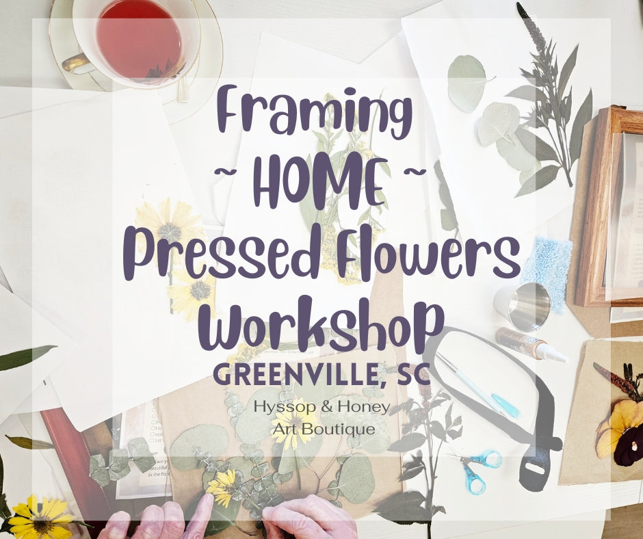 8.23.25 Framing HOME PRESSED Flowers
