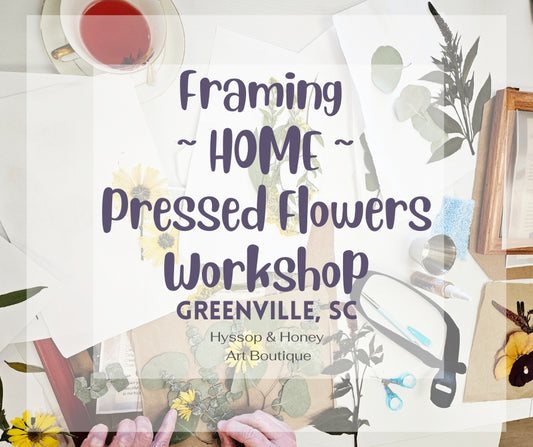 8.23.25 Framing HOME PRESSED Flowers